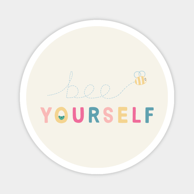 Bee yourself Magnet by rainilyahead